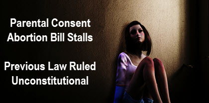 Image of young girl with copy: Parental consent abortion bill stalls, previous law ruled unconstitutional