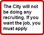 The city will not be doing any recruiting. 