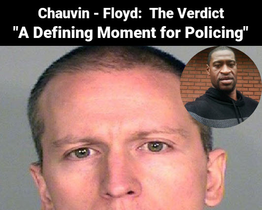 Derek Chauvin with George Floyd inset. Copy, Chauvin-Floyd: The Verdict, "A defining moment for policing."
