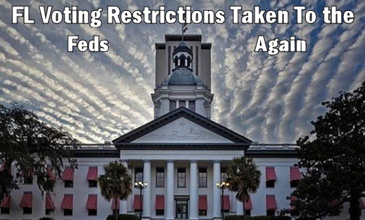 Florida Capitol with copy: Florida voting restrictions taken to the feds - again