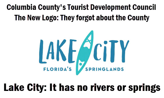Image of the TDC logo, with copy: Columbia County's Tourist Development Council. The New Logo: They forgot about the county. Lake City, it has no rivers or springs