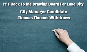 Photo of black board with copy: It back to the drawing board for Lake City. City Manager Candidate Thomas Thomas withdraws