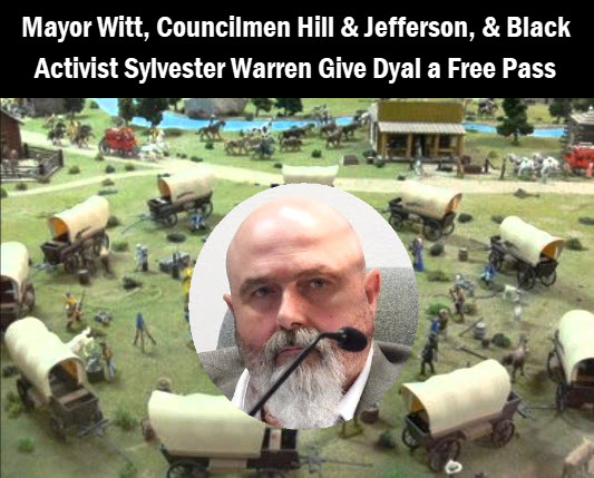 Graphic of the circling of the wagons with City Manager Paul Dyal in the center of the circle, with the headline: ...Dyal gets a free pass