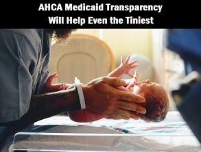 Photo of new born baby with caption: AHCA Medicaid transparency will help even the tiniest