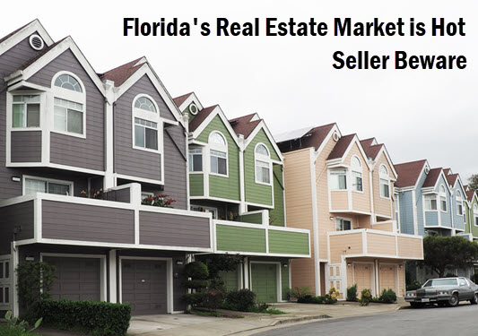 photo of homes with caption: Florida's real estate market is hot. Sellers must protect themselves