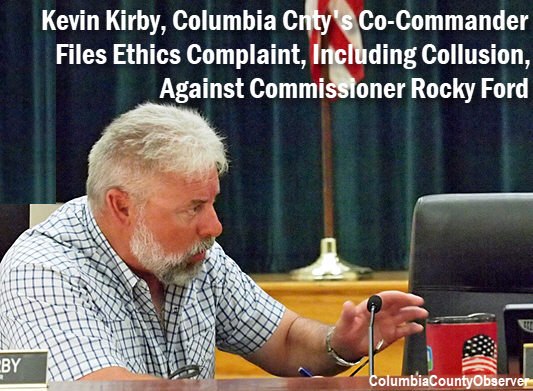 Kevin Kirby, Columbia County's Co-Commander, files ethics complaing agianst Commissioner Ford